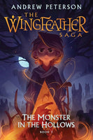 The Monster In The Hollows (The Wingfeather Saga Book 3)