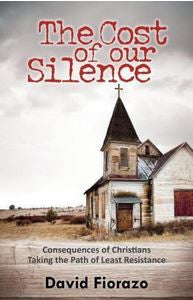 The Cost of our Silence: Consequences of Christians Taking the Path of Least Resistance