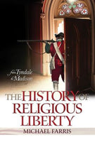 The History of Religious Liberty: From Tyndale to Madison