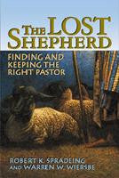 The Lost Shepherd: Finding & Keeping the Right Pastor
