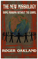 The New Missiology: Doing Missions Without the Gospel