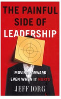 The Painful Side of Leadership: Moving Forward Even When It Hurts