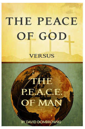 The Peace of God Versus the P.E.A.C.E. of Man
