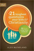 The 21 Toughest Questions Your Kids Will Ask About Christianity