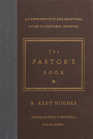 The Pastor’s Book: A Comprehensive & Practical Guide to Pastoral Ministry