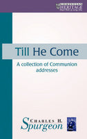 Till He Come: A Collection of Communion Addresses