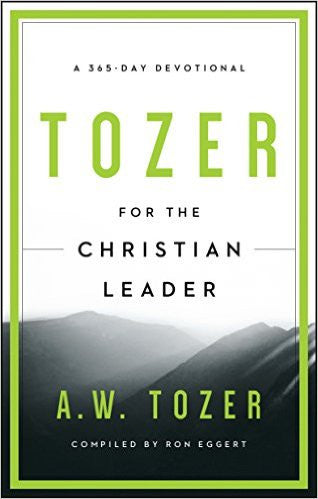 Tozer for the Christian Leader