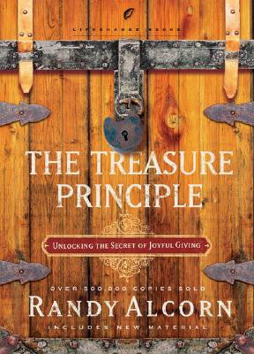 The Treasure Principle Unlocking the Secret of Joyful Giving