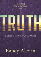 Truth: A Bigger View of God’s Word