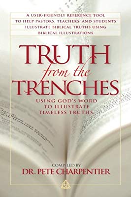 Truth From the Trenches: Using God’s Word to Illustrate Timeless Truths