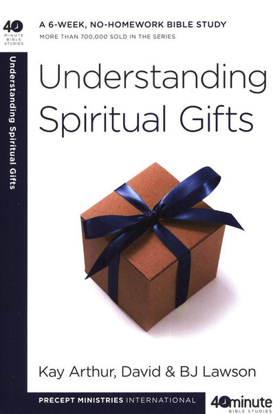 Forty-Minute Bible Studies: Understanding Spiritual Gifts
