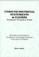 Unsound Doctrinal Statements and Cliches (Commonly Accepted As Truth)