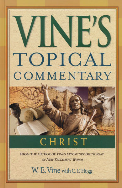 Vine’s Topical Commentary on Christ