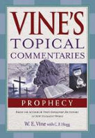 Vine’s Topical Commentary: Prophecy