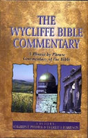 The Wycliffe Bible Commentary: A Phrase by Phrase Commentary of the Bible