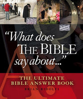 ’’What Does the Bible Say About...’’ The Ultimate Bible Answer Book