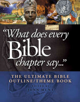 What Does Every Bible Chapter Say...The Ultimate Bible Outline/Theme Book