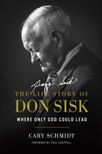 Where Only God Could Lead: The Life Story of Don Sisk