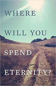 Tract: Where Will You Spend Eternity?