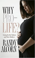 Why Pro-Life Caring for the Unborn and Their Mothers