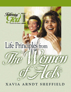 Following God:  Life Principles from The Women of Acts