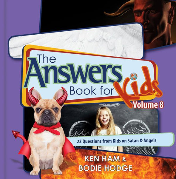The Answers Book for Kids #8- Satan & Angels