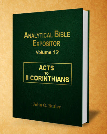 John G. Butler’s Analytical Bible Expositor: Acts-II Corinthians Volume 12 Paperback