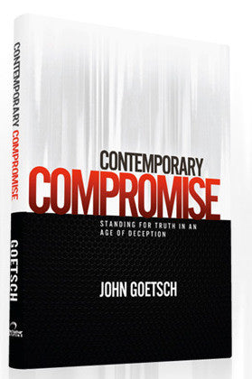 Contemporary Compromise: Standing for the Truth in an Age of Deception