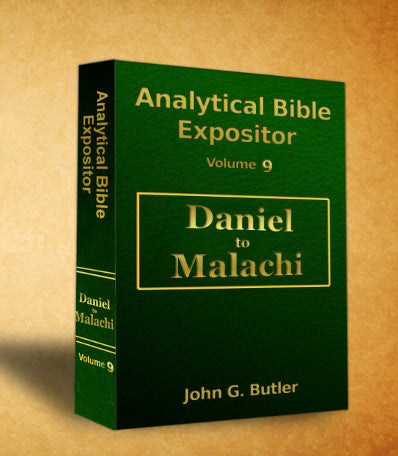 John G. Butler’s Analytical Bible Expositor: Daniel to Malachi Volume 9 Paperback