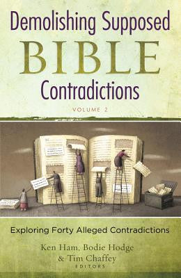 Demolishing Supposed Bible Contradictions: Volume 2