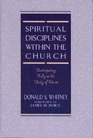 Spiritual Disciplines Within the Church  Participating Fully in the Body of Christ