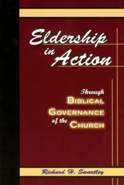 Eldership in Action - Through Biblical Governance of the Church