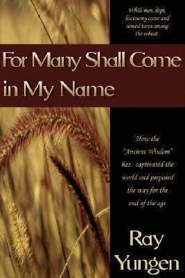For Many Shall Come in My Name