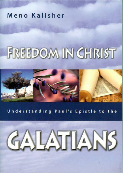 Freedom in Christ - Understanding Paul’s Epistle to the Galatians