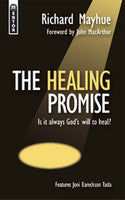 The Healing Promise: Is It Always God’s Will to Heal?