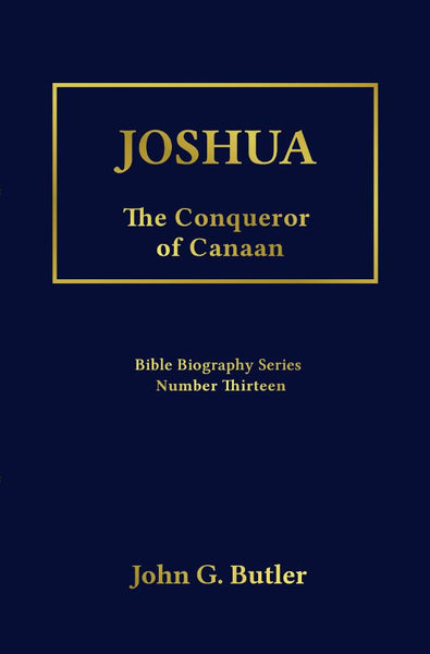 Bible Biography Series #13 -  Joshua: The Conqueror of Canaan Paperback