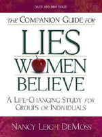 Lies WOMEN Believe--A Companion Guide
