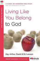 Forty-Minute Bible Studies: Living Like You Belong to God