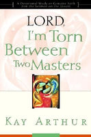 Lord, I’m Torn Between Two Masters