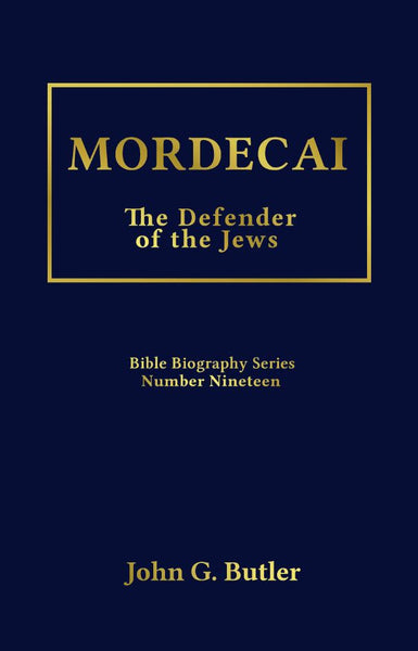 Bible Biography Series #19 -  Mordecai: The Defender of the Jews Paperback