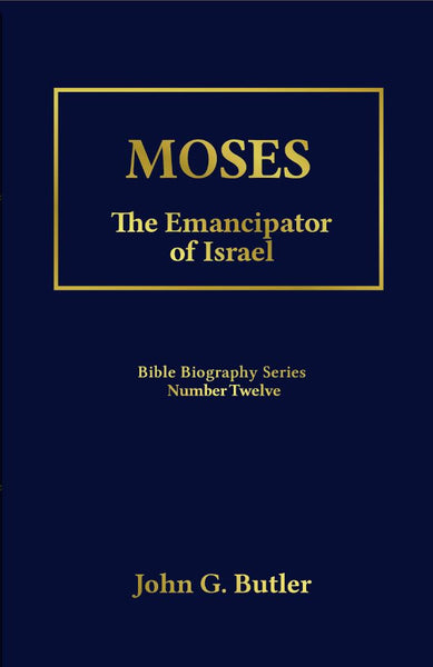 Bible Biography Series #12 -  Moses: The Emancipator of Israel Paperback