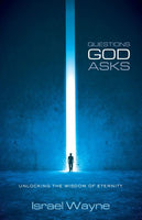 Questions God Asks - Unlocking the Wisdom of Eternity